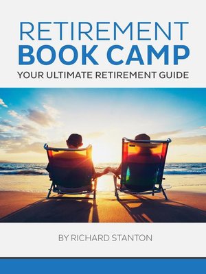 cover image of Retirement Book Camp--Your Ultimate Retirement Guide